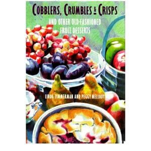 Cobblers, Crumbles, & Crisps and Other Old-Fashioned Fruit Desserts